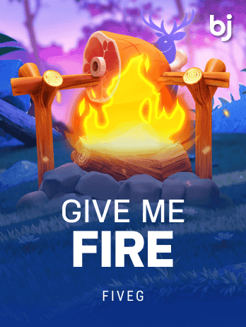 GIVE ME FIREpng